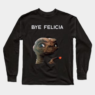 E.T. "Bye Felicia!" design Long Sleeve T-Shirt